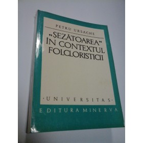 "SEZATOAREA" IN CONTEXTUL FOLCLORISTICII - PETRU URSACHE